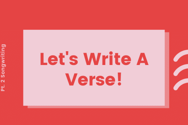 Songwriting PowerPoint (Part 2) - Let's Write A Verse!