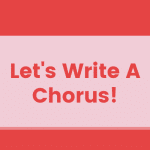Songwriting PowerPoint (Part 1) – Let’s Write A Chorus
