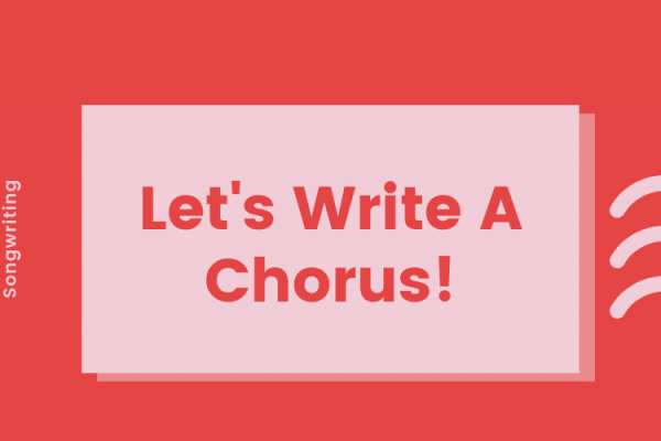 Songwriting PowerPoint (Part 1) - Let's Write A Chorus