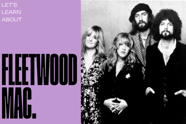Let’s Learn About Fleetwood Mac!