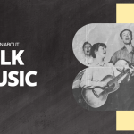 Let’s Learn About Folk Music!