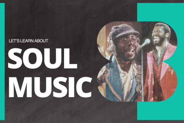 Let's Learn About Soul Music!