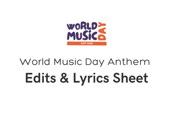 World Music Day Anthem (Edits & Chord Sheet)
