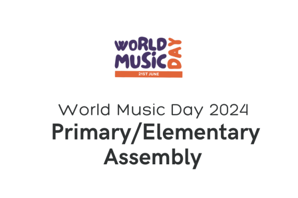 [Official Primary/Elementary Assembly] World Music Day 2024